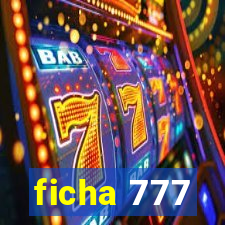 ficha 777